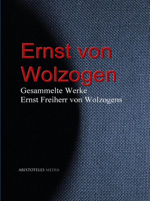 cover image of Gesammelte Werke Ernst Freiherr von Wolzogens